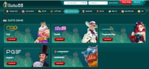 Slot game iloto88 – Quay trúng lớn, nhận thưởng cực khủng