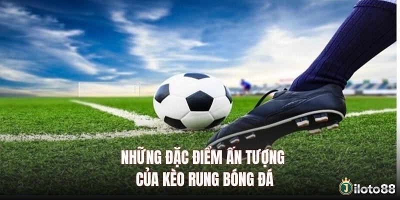 Lợi thế lớn của kèo rung nằm ở khả năng phản ứng linh hoạt dựa trên diễn biến thật của trận đấu.