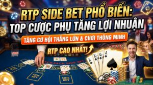 RTP Side Bet phổ biến: Top cược phụ tăng lợi nhuận